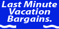 Last Minute Vacation Bargains